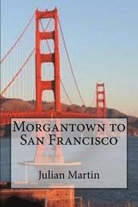 bokomslag Morgantown to San Francisco