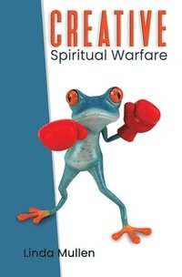 bokomslag Creative Spiritual Warfare