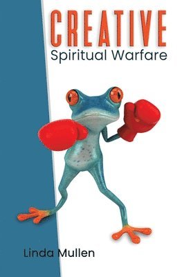 Creative Spiritual Warfare 1