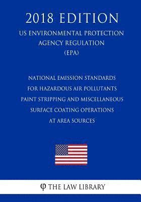 bokomslag National Emission Standards for Hazardous Air Pollutants - Paint Stripping and Miscellaneous Surface Coating Operations at Area Sources (Us Environmen