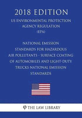 National Emission Standards for Hazardous Air Pollutants - Surface Coating of Automobiles and Light-Duty Trucks - National Emission Standards (Us Envi 1