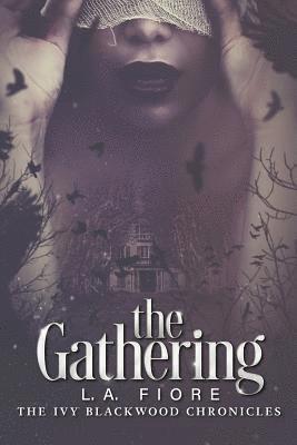 The Gathering: The Ivy Blackwood Chronicles 1