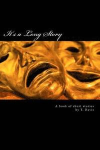 bokomslag It's a Long Story: A Book of Short Stories by T. Davis