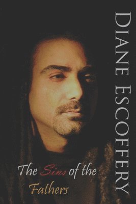 Diane Escoffery - The Sins of the Father, Häftad