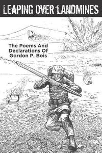 bokomslag Leaping Over Landmines: The Poems and Declarations of Gordon P. Bois