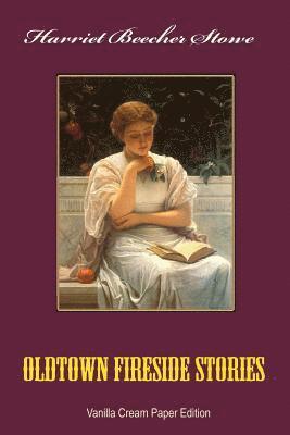Harriet Beecher Stowe - Oldtown Fireside Stories, Häftad