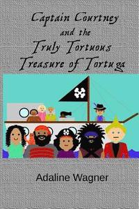 bokomslag Captain Courtney and the Truly Tortuous Treasure of Tortuga