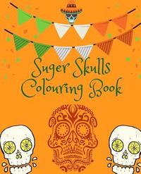 bokomslag Suger Skulls Colouring Book
