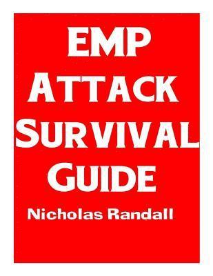 bokomslag EMP Attack Survival Guide: The Ultimate Beginner's Guide On How To Prepare For and Outlast An Electromagnetic Pulse Attack That Takes Down The U.