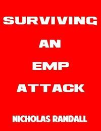 bokomslag Surviving An EMP Attack: The Ultimate Beginner's Guide On How To Survive A Deadly EMP Attack