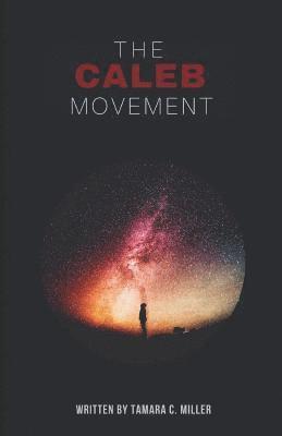 The Caleb Movement 1