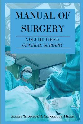 bokomslag Manual of Surgery, Volume First: General Surgery
