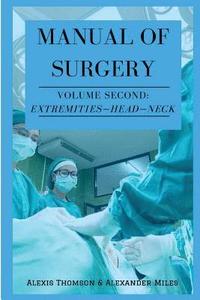bokomslag Manual of Surgery, Volume Second: Extremities-Head-Neck