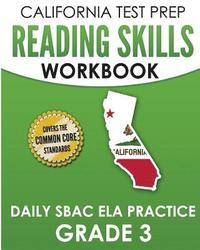 bokomslag CALIFORNIA TEST PREP Reading Skills Workbook Daily SBAC ELA Practice Grade 3: Preparation for the Smarter Balanced Assessments