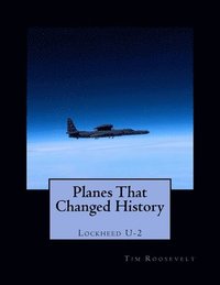 bokomslag Planes That Changed History - Lockheed U-2