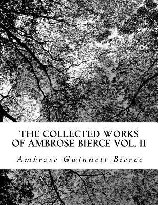 The Collected Works of Ambrose Bierce Vol. II 1