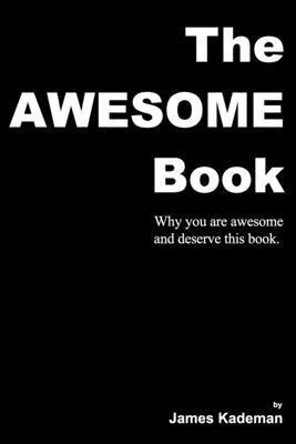 bokomslag The Awesome Book: Why you are awesome and deserve this book.