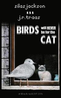 bokomslag Birds Will Never Be For The Cat