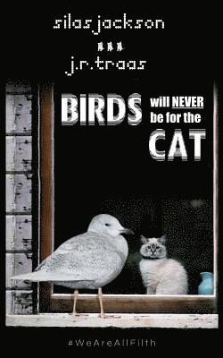 bokomslag Birds Will Never Be For The Cat