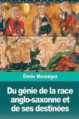 bokomslag Du génie de la race anglo-saxonne et de ses destinées