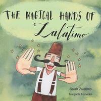 bokomslag The Magical Hands Of Zalatimo: How a resilient young man created the world's tastiest treats!