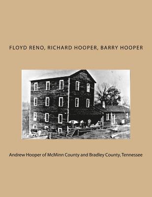 Richard Hooper, Barry H. Hooper - Andrew Hooper of McMinn County and Bradley County, Tennessee, Häftad