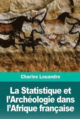 bokomslag La Statistique et l'Archéologie dans l'Afrique française