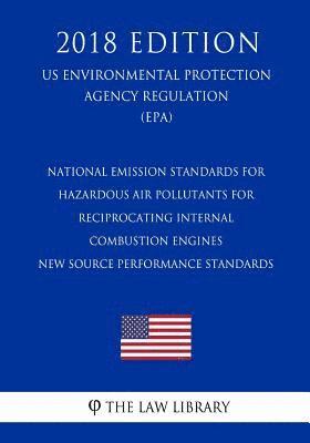 bokomslag National Emission Standards for Hazardous Air Pollutants for Reciprocating Internal Combustion Engines - New Source Performance Standards (US Environm