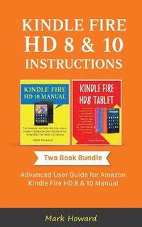 bokomslag Kindle Fire HD 8 & 10 Instructions: Advanced User Guide for Amazon Kindle Fire HD 8 & 10 Manual
