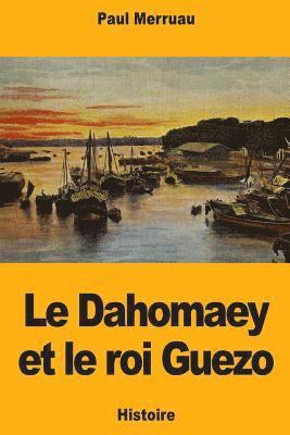 Le Dahomaey et le roi Guezo 1