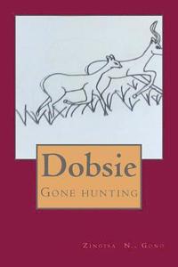 bokomslag Dobsie: Gone hunting