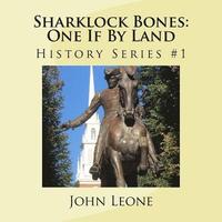 bokomslag Sharklock Bones: One If By Land: History Series