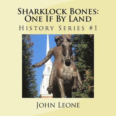 Sharklock Bones: One If By Land: History Series 1