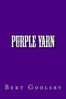 Bert Goolsby - Purple Yarn, Häftad