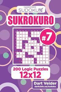 bokomslag Sudoku Sukrokuro - 200 Logic Puzzles 12x12 (Volume 7)