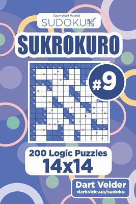 bokomslag Sudoku Sukrokuro - 200 Logic Puzzles 14x14 (Volume 9)