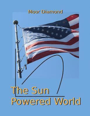 The Sun Powered World 1