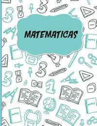 bokomslag Matematicas: Libreta Cuadriculada para apuntes escolares/ Ideal para practicar escritura numeros/ Hoja cuadros 0.5 in /120 paginas/