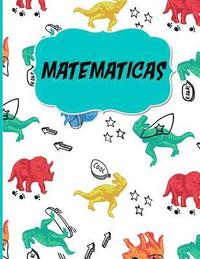 bokomslag Matematicas: Libreta Cuadriculada escolar/ Ideal para practicar escritura numeros/ Hoja cuadros 0.5 in /120 paginas/8.5 x 11 in