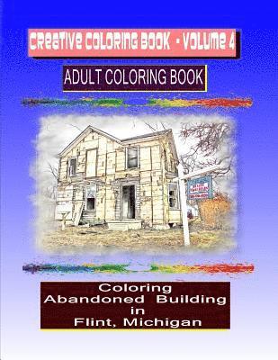 bokomslag Creative Coloring Book-Volume 4: Coloring Abandoned Buildings in the City of Flint Michigan