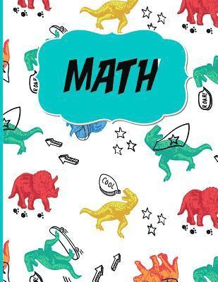 bokomslag Math: Graph Paper to Practice Writing Numbers and Math/Half inch squares/Dinosaur theme/Perfect for Kindergarten or Elementary/8.5 x 11 in./120 pages