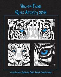 bokomslag Valerie Funk Quilt Artistry 2018: Creative Art Quilts By Fiber Artist Valerie Funk