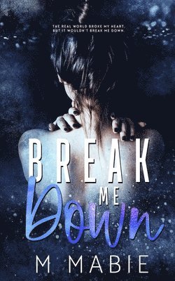 Break Me Down 1