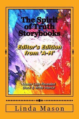 The Spirit of Truth Storybooks from 'A-M': Editor's Edition: Volume One 1