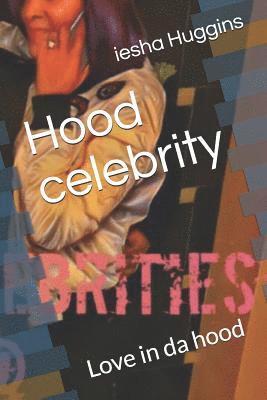 Hood celebrity: Love in da hood 1