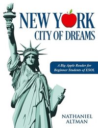 bokomslag New York: City of Dreams: A Big Apple Reader for Beginner Students of ESOL