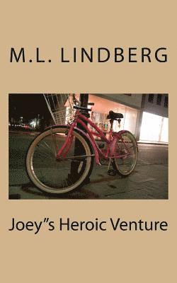 M. L. Lindberg - Joey"s Heroic Venture, Häftad