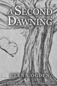 bokomslag A Second Dawning: A Science/Historical Fiction Story