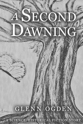 bokomslag A Second Dawning: A Science/Historical Fiction Story