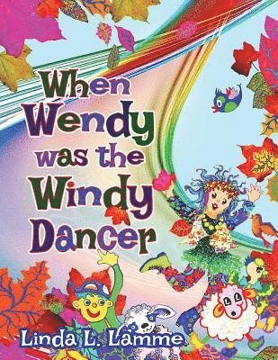 bokomslag When Wendy Was the Windy Dancer